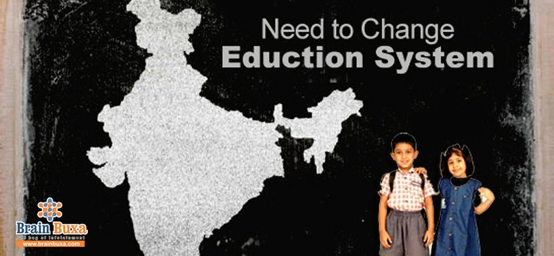 What needs to change in Indian Education System?